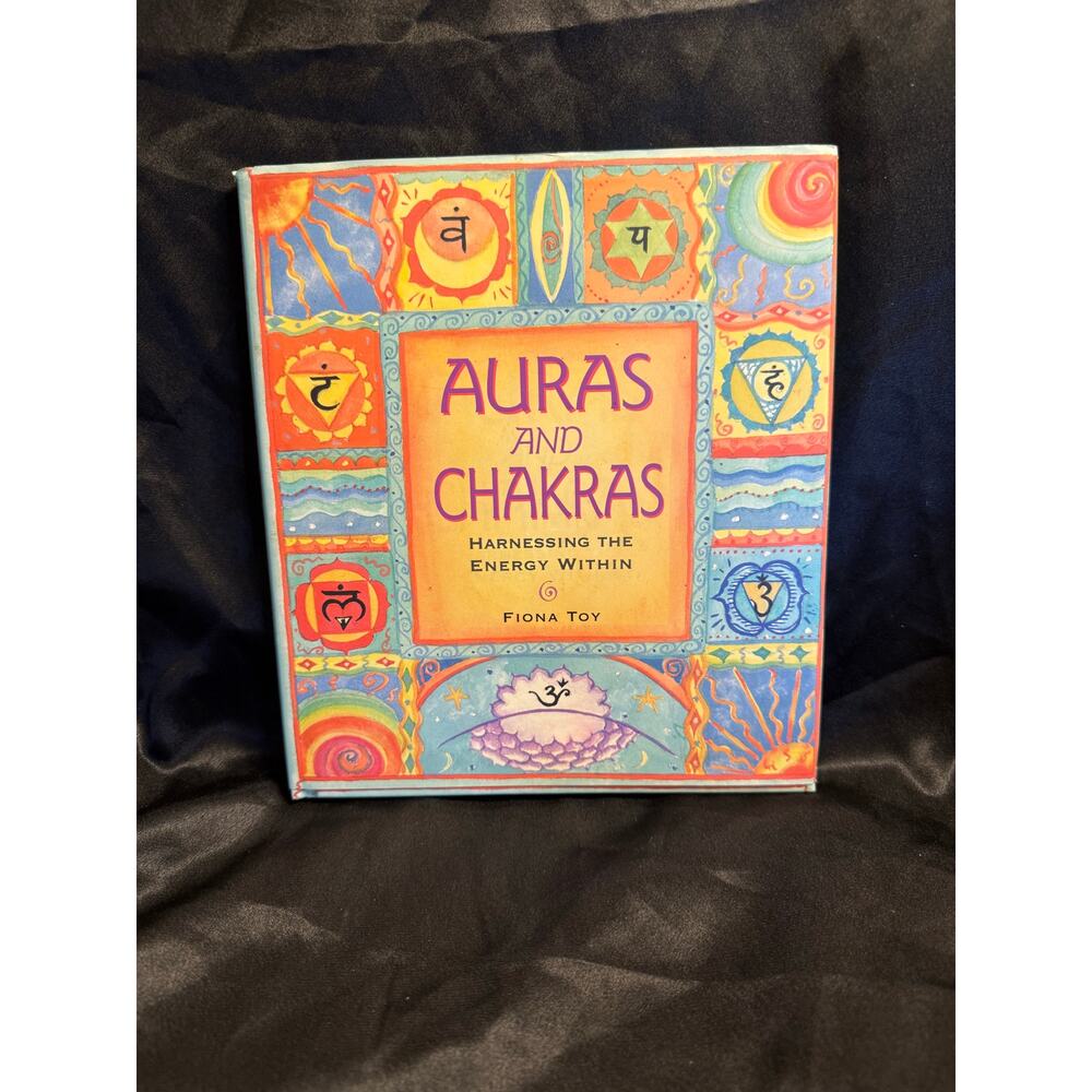 Auras and Chakras: Harnessing the Energy Within by Fiona Toy hardcover